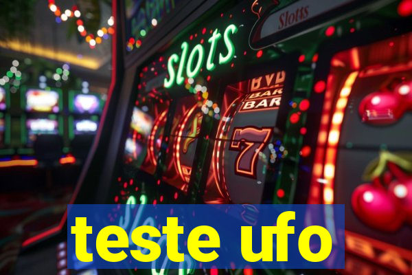 teste ufo